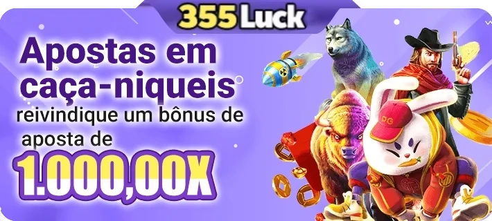 355luck caça níqueis promoções